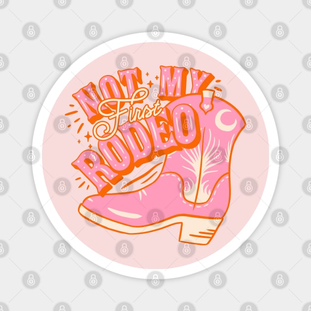 Not My First Rodeo | Pink Cowboy Yeehaw Cowgirl Rodeo Boot Preppy Space Cowgirl Aesthetic | Yee Haw HOWDY Y'ALL | Pink Background Magnet by anycolordesigns